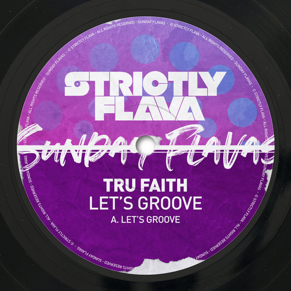 Tru Faith - Let's Groove [SUNFLV024]